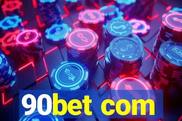 90bet com